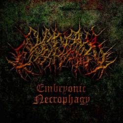 Chainsaw Castration : Embryonic Necrophagy